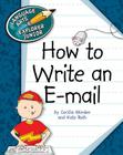 How to Write an E-mail (Explorer Junior Library: How to Write) Cover Image