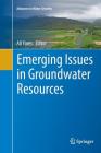 Emerging Issues in Groundwater Resources (Advances in Water Security) By Ali Fares (Editor) Cover Image