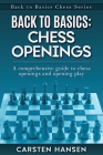 Back to Basics: Chess Openings: A comprehensive guide to chess openings and opening play (Back to Basics Chess) Cover Image