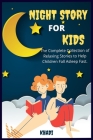 Night Story For Kids: The Complete Collection of Relaxing Stories to Help Children Fall Asleep Fast By Khadi L Cover Image