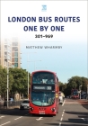 London Bus Routes One by One: 301-969 By Matthew Wharmby Cover Image