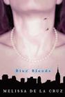 Blue Bloods (Blue Blood Novels #1) By Melissa de la Cruz Cover Image