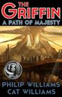A Path of Majesty: (The Griffin Series: Book 4) By Philip Williams Cover Image