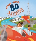 Around the World in 80 Activities: Mazes, Puzzles, Fun Facts, and More! By Ivy Finnegan, Emma Trithart (Illustrator) Cover Image