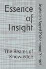 Essence of Insight: The Beams of Knowledge By Ayatollah Sayed Muhammad Shirazi Cover Image