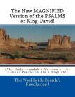 The New MAGNIFIED Version of the PSALMS of King David!: (The Understandable Version of the Famous Psalms in Plain English!) By Worldwide People Revolution! Cover Image
