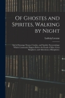 Of Ghostes and Spirites, Walking by Night: and of Straunge Noyses, Crackes, and Sundrie Forewarnings: Which Commonly Happen Before the Death of Men: G By Ludwig Lavatar Cover Image