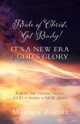 Bride of Christ, Get Ready! It's a New Era & God's Glory: Forget the former things, GOD is doing a NEW thing Cover Image