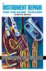 Instrument Repair for the Music Teacher By Burton Stanley Cover Image