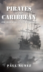 Pirates in The Caribbean: (The High Risks to Secure Freedom) By Paul Nunez Cover Image