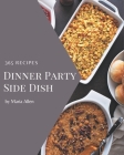 365 Dinner Party Side Dish Recipes: Making More Memories in your Kitchen with Dinner Party Side Dish Cookbook! Cover Image