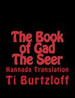 The Book of Gad the Seer: Kannada Translation By Ti Burtzloff Cover Image