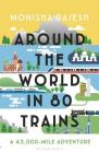 Around the World in 80 Trains: A 45,000-Mile Adventure Cover Image