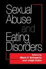Sexual Abuse and Eating Disorders By Mark F. Schwartz (Editor), Leigh Cohn (Editor) Cover Image