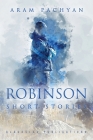 Robinson: Short Stories By Aram Pachyan Cover Image