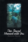 This Shared Moment with You By Shawayne Dunstan Cover Image