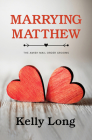 Marrying Matthew By Kelly Long Cover Image