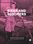 Bikes and Bloomers: Victorian Women Inventors and their Extraordinary Cycle Wear By Kat Jungnickel Cover Image