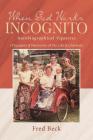 When God Works Incognito: Thoughts & Memories of My Life & Lifetime By Fred Beck Cover Image