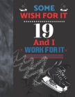 Some Wish For It 19 And I Work For It: Hockey Gift For Teen Boys And Girls Age 19 Years Old - Art Sketchbook Sketchpad Activity Book For Kids To Draw By Krazed Scribblers Cover Image