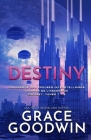 Destiny: (Grands caractères) Saga de l'Ascension Coffret: Tomes 7 - 9 By Grace Goodwin Cover Image