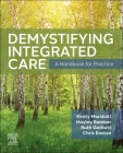 Demystifying Integrated Care: A Handbook for Practice Cover Image