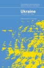 Ukraine - A Spring for the Thirsty: Conversations about publishing Ukrainian literature in translation By Arthur Thompson (Editor) Cover Image