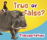 True or False? Transportation By Daniel Nunn Cover Image
