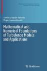 Mathematical and Numerical Foundations of Turbulence Models and Applications (Modeling and Simulation in Science) Cover Image
