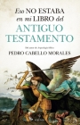 Eso No Estaba En Mi Libro del Antiguo Testamento By Pedro Cabello Morales Cover Image
