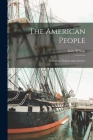 The American People: Creating a Nation and a Society By Gary B. Nash Cover Image