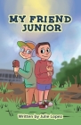My Friend Junior By Julie Lopez, Rebecca Swenson (Artist) Cover Image