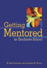 Getting Mentored in Graduate School By W. Brad Johnson, Brad W. Johnson, Jennifer M. Huwe Cover Image