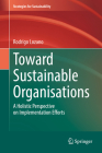 Toward Sustainable Organisations: A Holistic Perspective on Implementation Efforts (Strategies for Sustainability) Cover Image