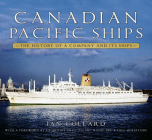 Canadian Pacific Ships: The History of a Company and its Ships By Ian Collard Cover Image
