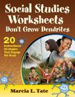 Social Studies Worksheets Don′t Grow Dendrites: 20 Instructional Strategies That Engage the Brain By Marcia L. Tate Cover Image