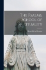 The Psalms, School of Spirituality By Henri-Michel 1899-1964 Gasnier (Created by) Cover Image