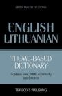 Theme-based dictionary British English-Lithuanian - 5000 words By Andrey Taranov Cover Image