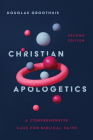 Christian Apologetics: A Comprehensive Case for Biblical Faith By Douglas Groothuis Cover Image