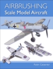 Airbrushing Scale Model Aircraft Cover Image