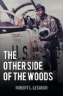 The Other Side of the Woods By Robert L. Lesueur Cover Image