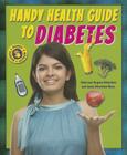 Handy Health Guide to Diabetes (Handy Health Guides) By Alvin Silverstein, Virginia Silverstein, Laura Silverstein Nunn Cover Image