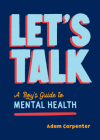 Let's Talk: A Boy's Guide to Mental Health By Adam Carpenter Cover Image