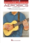 Baritone Ukulele Aerobics: For All Levels: From Beginner to Advanced Cover Image