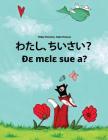 Watashi, Chisai? de Mele Sue A?: Japanese [hirigana and Romaji]-Ewe: Children's Picture Book (Bilingual Edition) By Philipp Winterberg, Nadja Wichmann (Illustrator), Mica Allalouf (Translator) Cover Image