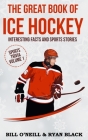 The Great Book of Ice Hockey: Interesting Facts and Sports Stories (Sports Trivia #1) Cover Image