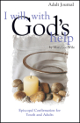 I Will, with God's Help Adult Journal: Episcopal Confirmation for Youth and Adults By Mary Lee Wile Cover Image