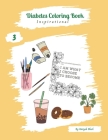 Diabetes Coloring Book: Inspirational: A fun and uplifting Coloring Book For Diabetics Book 3/3 Cover Image