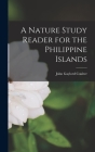 A Nature Study Reader for the Philippine Islands Cover Image