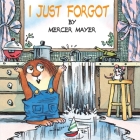 I Just Forgot (Little Critter) (Pictureback(R)) By Mercer Mayer, Mercer Mayer (Illustrator) Cover Image